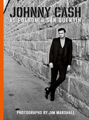 Johnny Cash at Folsom and San Quentin: Photogra... 1909526568 Book Cover