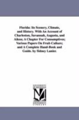 Florida: Its Scenery, Climate, and History. Wit... 1425535119 Book Cover