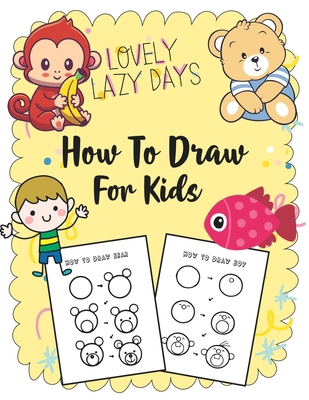 How to Draw for Kids: A Simple Step-by-Step Gui... B08SGZPBT5 Book Cover