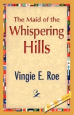 The Maid of the Whispering Hills 1421893665 Book Cover