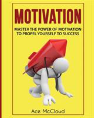 Motivation: Master The Power Of Motivation To P... 1640480552 Book Cover