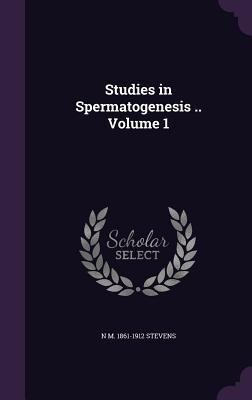 Studies in Spermatogenesis .. Volume 1 1341180980 Book Cover