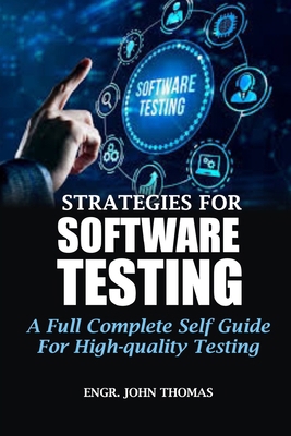 Strategies for Software Testing: A Full Complet... Book Cover