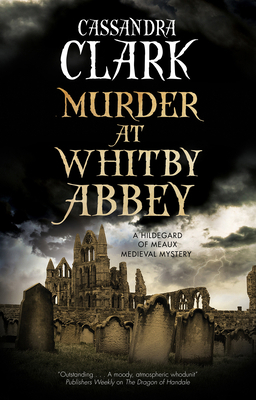 Murder at Whitby Abbey (A Hildegard of Meaux me... [Large Print] 072789255X Book Cover