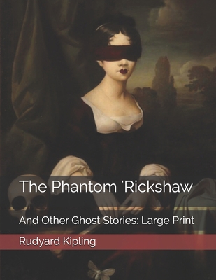 The Phantom 'Rickshaw: And Other Ghost Stories:... B08FP7LKKF Book Cover