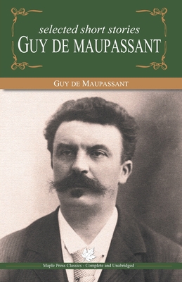 Selected Short Stories of Guy De Maupasant 9350331071 Book Cover