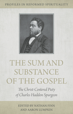 The Sum and Substance of the Gospel: The Christ... 1601786832 Book Cover