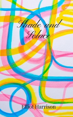 Shade and Solace 1805671189 Book Cover