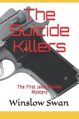 The Suicide Killers: The First Jake Rhodes Mystery B08P3QTKDF Book Cover