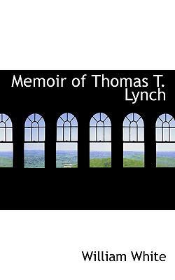 Memoir of Thomas T. Lynch 1115326988 Book Cover