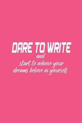 Dare to write: Dare to write your goals then st... 1650619839 Book Cover