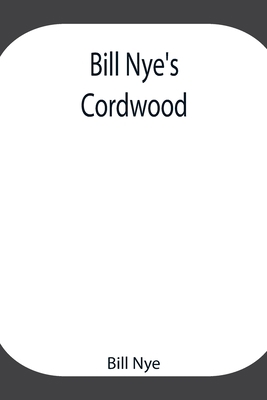 Bill Nye'S Cordwood 9354941400 Book Cover