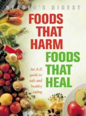 Foods That Harm, Foods That Heal : An A-Z Guide... 0276426738 Book Cover