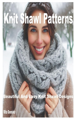 Knit Shawl Patterns: Beautiful and Easy Knit Sh... B0DDH9HCWR Book Cover