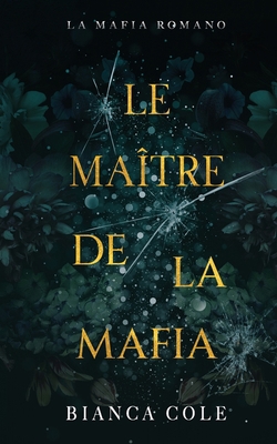 Le Maître De La Mafia: Une Sombre Romance [French] 2494810124 Book Cover