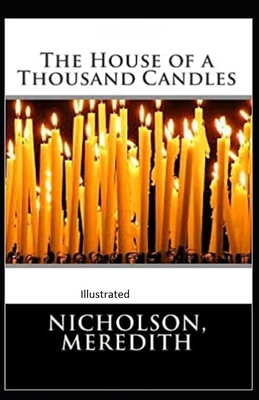 The House of a Thousand Candles Illustrated B08RB6F9KS Book Cover