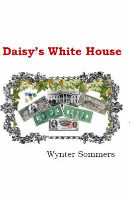 Daisy's White House: Daisy's Adventures Set #1,... [Large Print] 0979108098 Book Cover