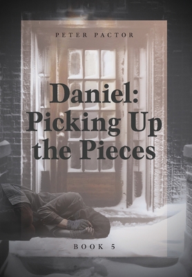 Daniel: Picking Up the Pieces 1525558927 Book Cover