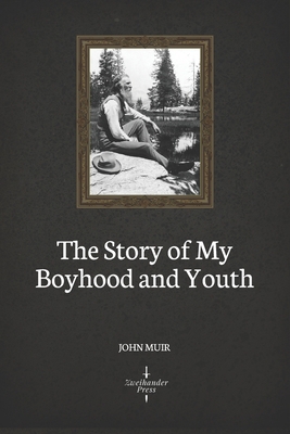 The Story of My Boyhood and Youth (Illustrated) B083XTZCN4 Book Cover