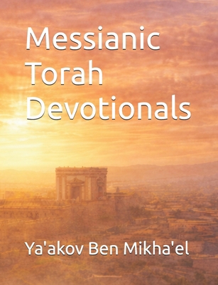 Messianic Torah Devotionals B0GTYRNXM4 Book Cover