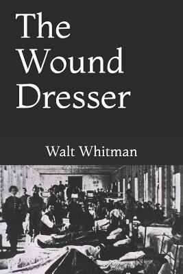 The Wound Dresser 1726772934 Book Cover