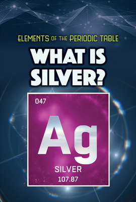 What Is Silver? 1499478925 Book Cover