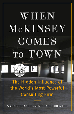 When McKinsey Comes to Town: The Hidden Influen... [Large Print] 0593663322 Book Cover