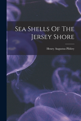 Sea Shells Of The Jersey Shore 1016238126 Book Cover