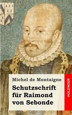 Schutzschrift für Raimond von Sebonde [German] 1484049489 Book Cover