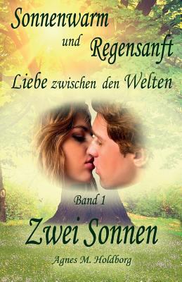 Sonnenwarm und Regensanft: Liebe zwischen den W... [German] 1507805896 Book Cover