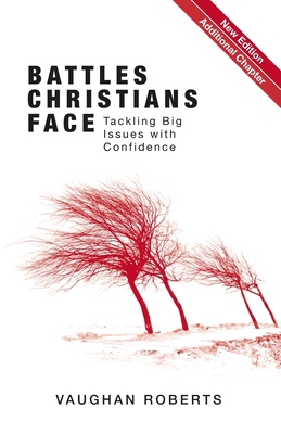 Battles Christians Face: Tackling Big Issues wi... 1780781156 Book Cover