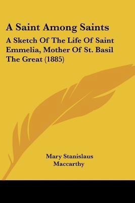 A Saint Among Saints: A Sketch Of The Life Of S... 1104599511 Book Cover