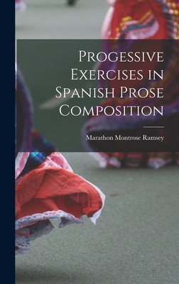 Progessive Exercises in Spanish Prose Composition 1017514402 Book Cover