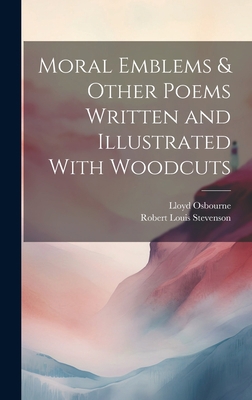Moral Emblems & Other Poems Written and Illustr... 1020915145 Book Cover