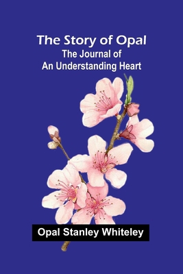 The Story of Opal: The Journal of an Understand... 9362923416 Book Cover