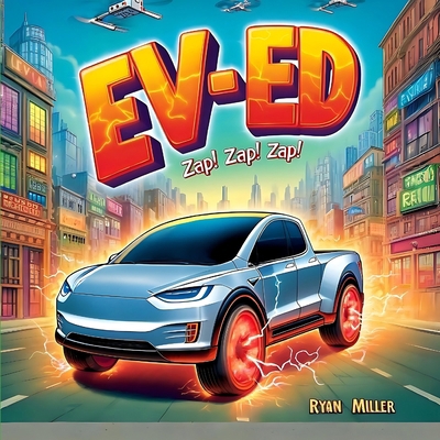 Ev-Ed: Dive into Ed's Green Energy Adventure of... B0D21XMTXT Book Cover