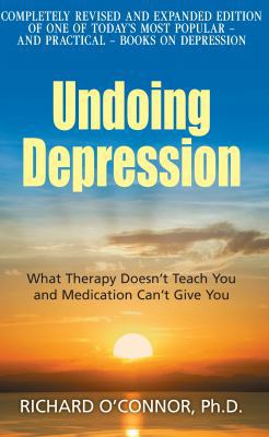 Undoing Depression: What Therapy Doesn't Teach ... 0285638726 Book Cover