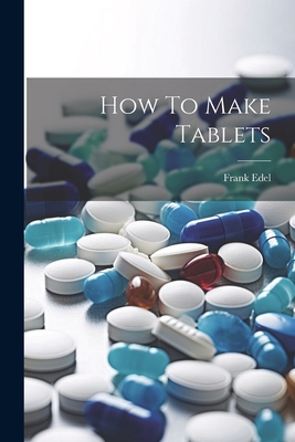 How To Make Tablets 1021780820 Book Cover