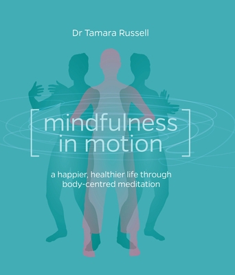 Mindfulness in Motion: Unlock the Secrets of Mi... 1780285817 Book Cover