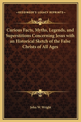 Curious Facts, Myths, Legends, and Superstition... 1169255493 Book Cover