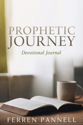 Prophetic Journey: Devotional Journal B0F85Z89JV Book Cover