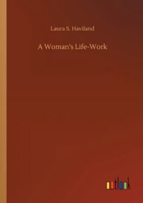 A Woman's Life-Work 3752302895 Book Cover