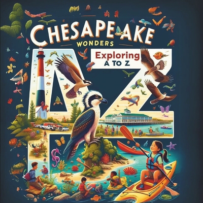 Chesapeake Wonders Exploring from A to Z B0D2B47ZZG Book Cover