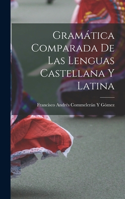 Gramática Comparada De Las Lenguas Castellana Y... [Spanish] 1017997551 Book Cover