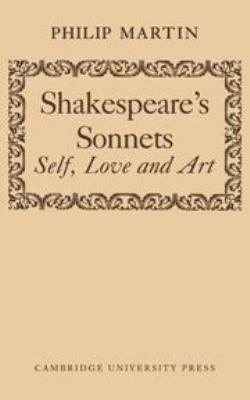 Shakespeare's Sonnets: Self, Love and Art 052108525X Book Cover