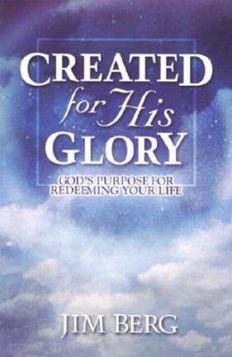 Created for His Glory: God's Purpose for Redeem... 1579248098 Book Cover