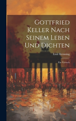 Gottfried Keller Nach Seinem Leben und Dichten:... 102089041X Book Cover