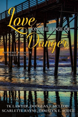 Love on the Edge of Danger: A Pandemic Romance ... B08B35X5BS Book Cover