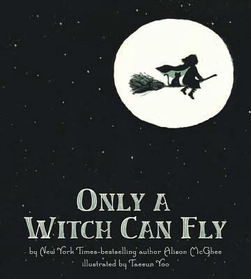 Only a Witch Can Fly 0312375034 Book Cover