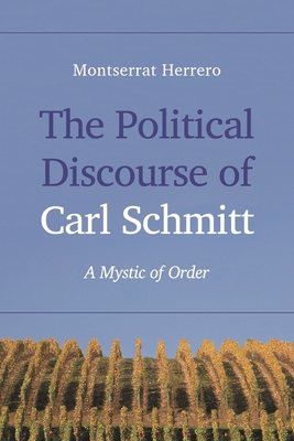 Political Discourse of Carl Schmitt: A Mystic o... 1783484551 Book Cover